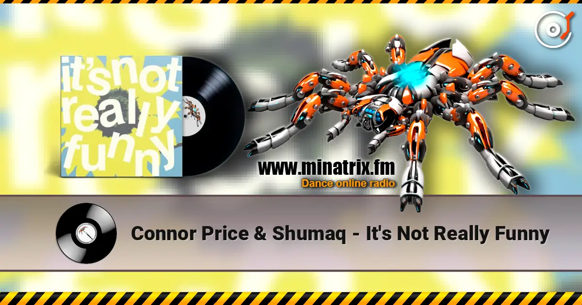 Connor Price & Shumaq - It's Not Really Funny escuchar online en alta calidad | Minatrix.FM