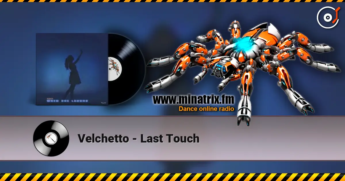 Velchetto - Last Touch escuchar online en alta calidad | Minatrix.FM