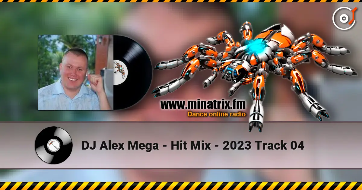DJ Alex Mega - Hit Mix - 2023 Track 04 escuchar online en alta calidad | Minatrix.FM