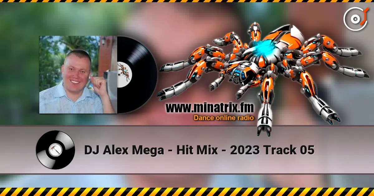 DJ Alex Mega - Hit Mix - 2023 Track 05 escuchar online en alta calidad | Minatrix.FM