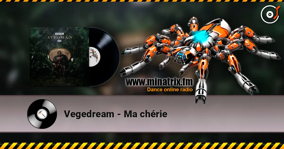 Vegedream - Ma chérie escuchar online en alta calidad | Minatrix.FM