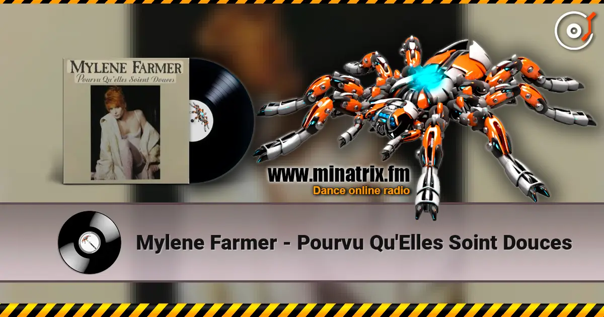 Mylene Farmer - Pourvu Qu'Elles Soint Douces escuchar online en alta calidad | Minatrix.FM