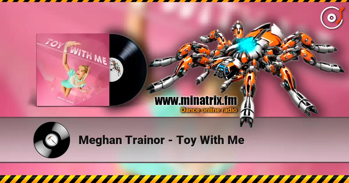 Meghan Trainor - Toy With Me escuchar online en alta calidad | Minatrix.FM