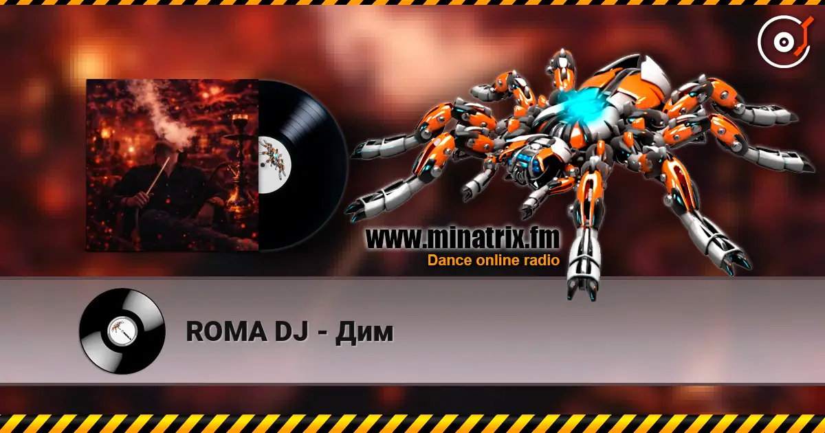 ROMA DJ - Дим escuchar online en alta calidad | Minatrix.FM