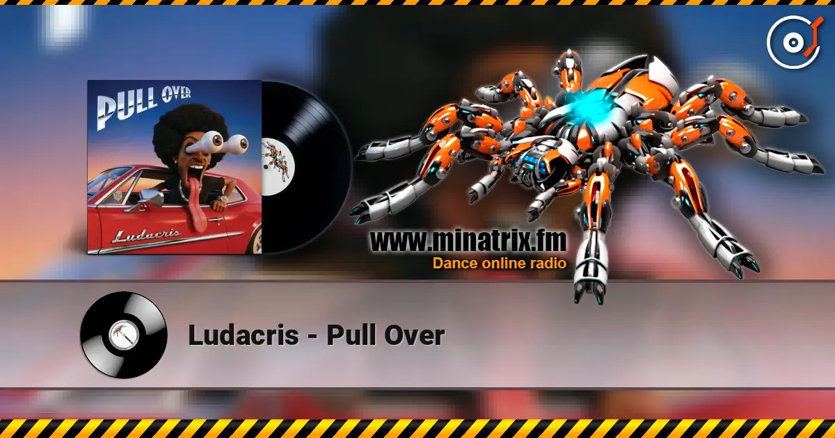 Ludacris - Pull Over escuchar online en alta calidad | Minatrix.FM