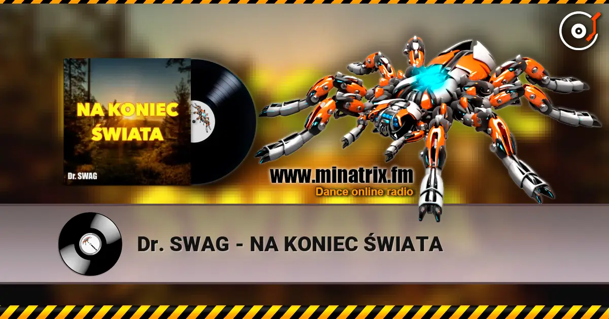 Dr. SWAG - NA KONIEC ŚWIATA escuchar online en alta calidad | Minatrix.FM