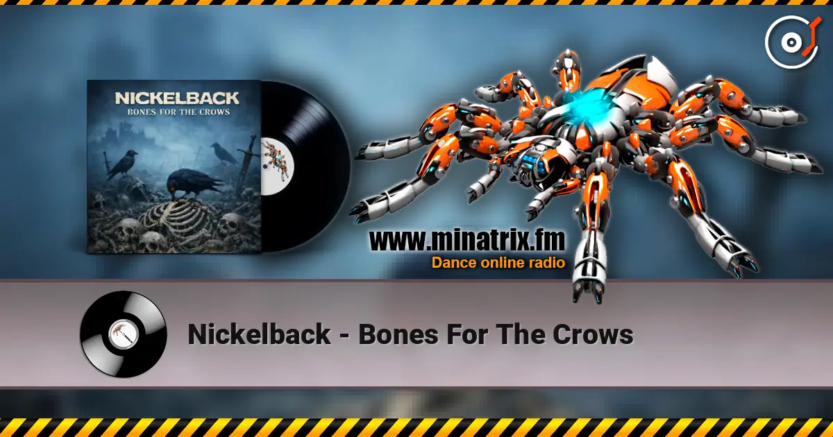 Nickelback - Bones For The Crows escuchar online en alta calidad | Minatrix.FM