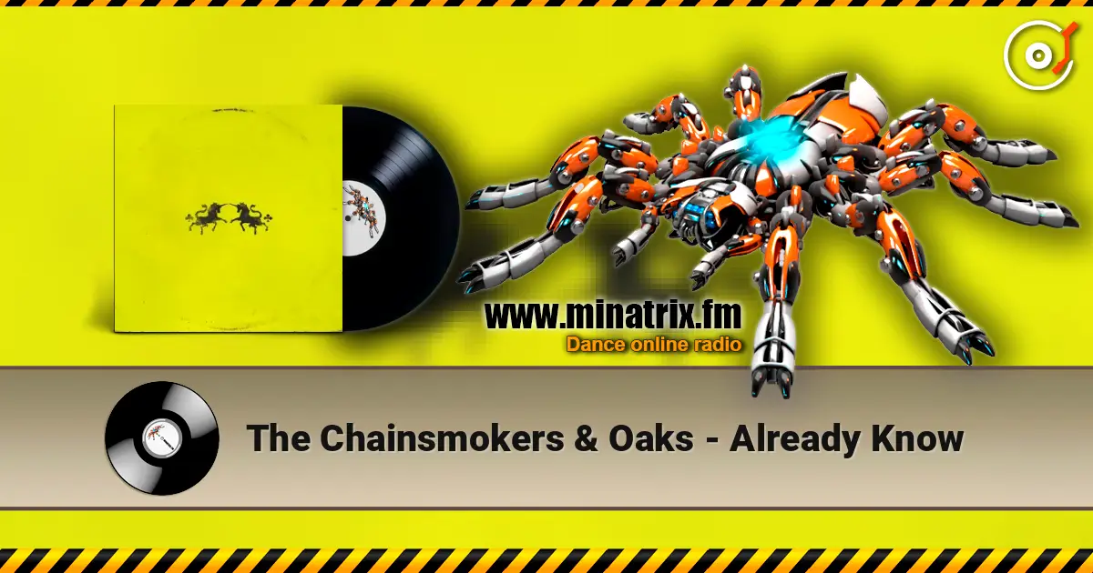 The Chainsmokers & Oaks - Already Know escuchar online en alta calidad | Minatrix.FM