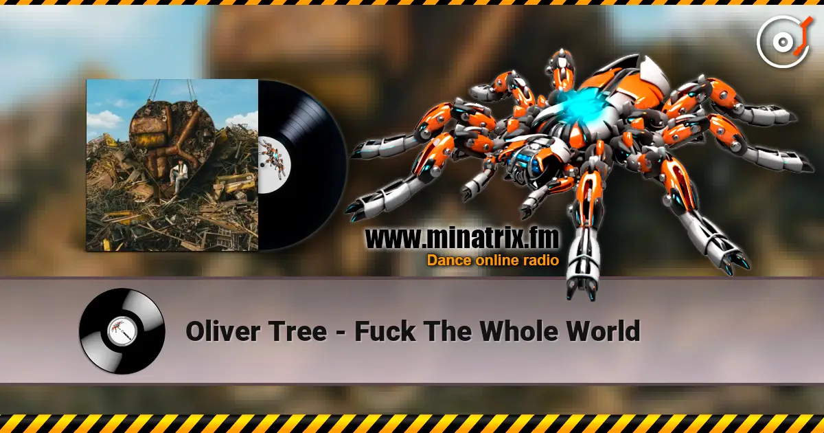 Oliver Tree - Fuck The Whole World escuchar online en alta calidad | Minatrix.FM