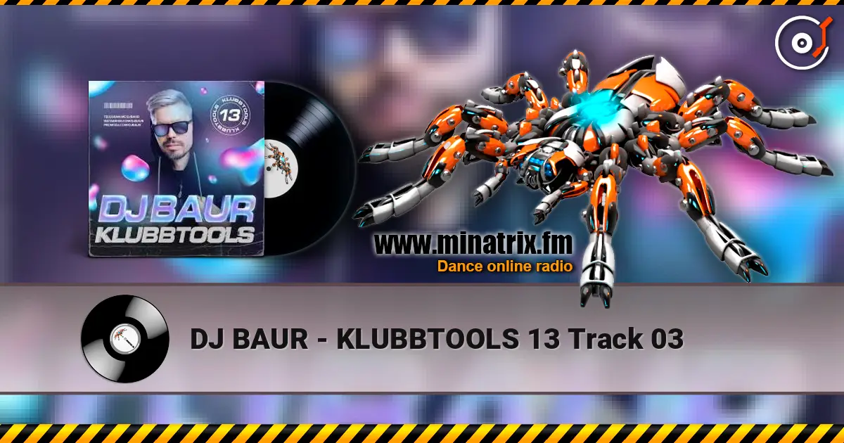 DJ BAUR - KLUBBTOOLS 13 Track 03 escuchar online en alta calidad | Minatrix.FM