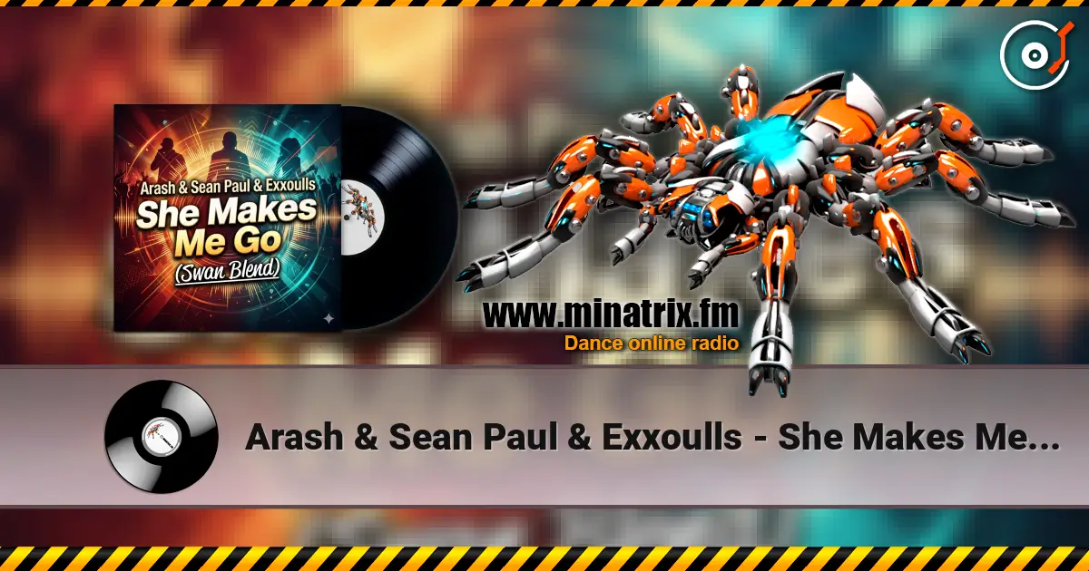 Arash & Sean Paul & Exxoulls - She Makes Me Go (Swan Blend) escuchar online en alta calidad | Minatrix.FM