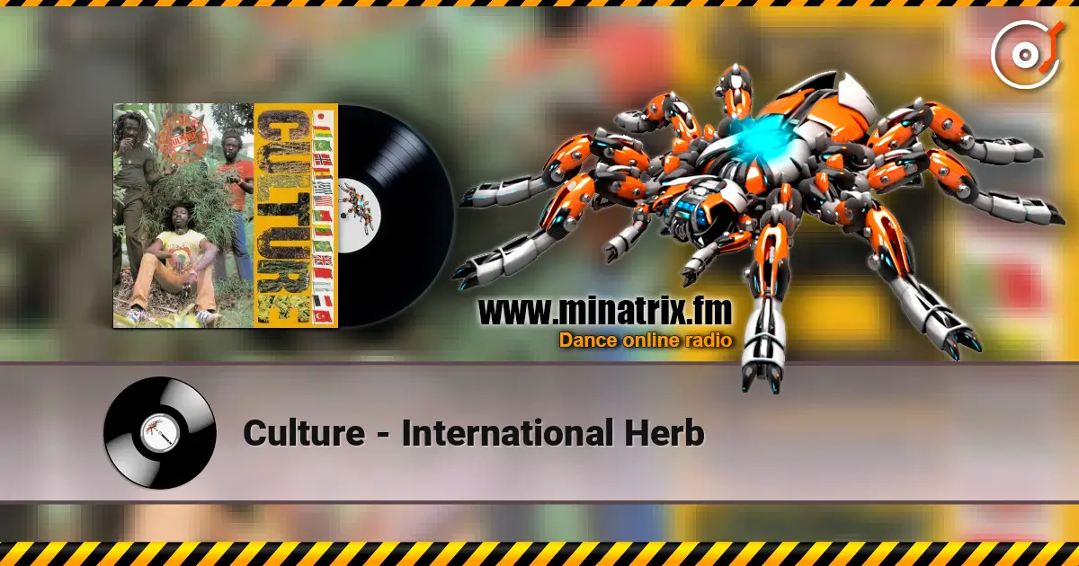 Culture - International Herb escuchar online en alta calidad | Minatrix.FM