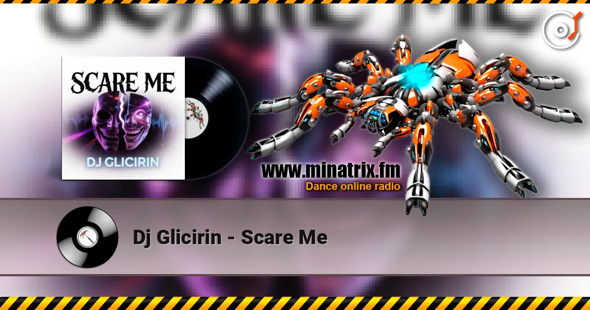 Dj Glicirin - Scare Me escuchar online en alta calidad | Minatrix.FM