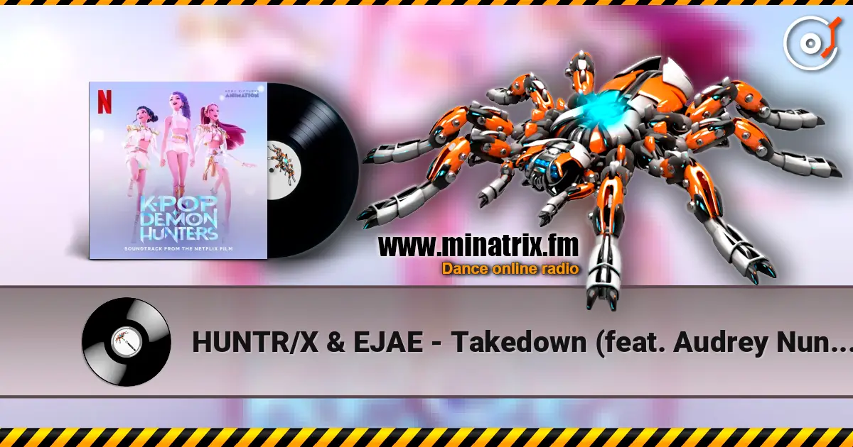 HUNTR/X & EJAE - Takedown (feat. Audrey Nuna & Rei Ami & KPop Demon Hunters Cast) escuchar online en alta calidad | Minatrix.FM