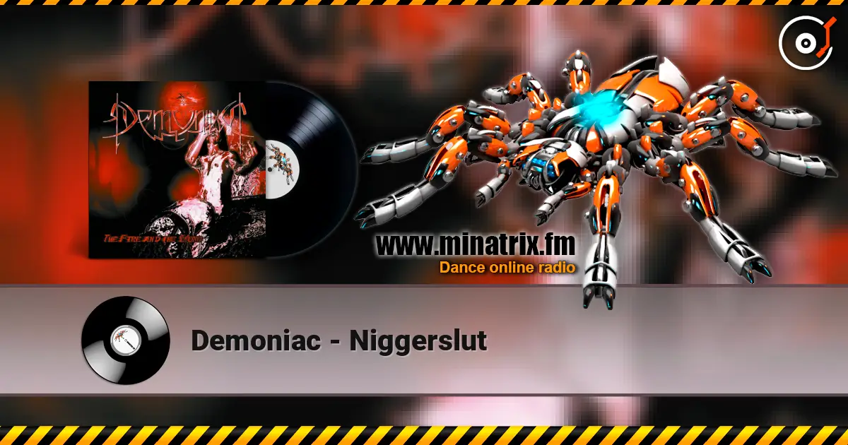 Demoniac - Niggerslut escuchar online en alta calidad | Minatrix.FM