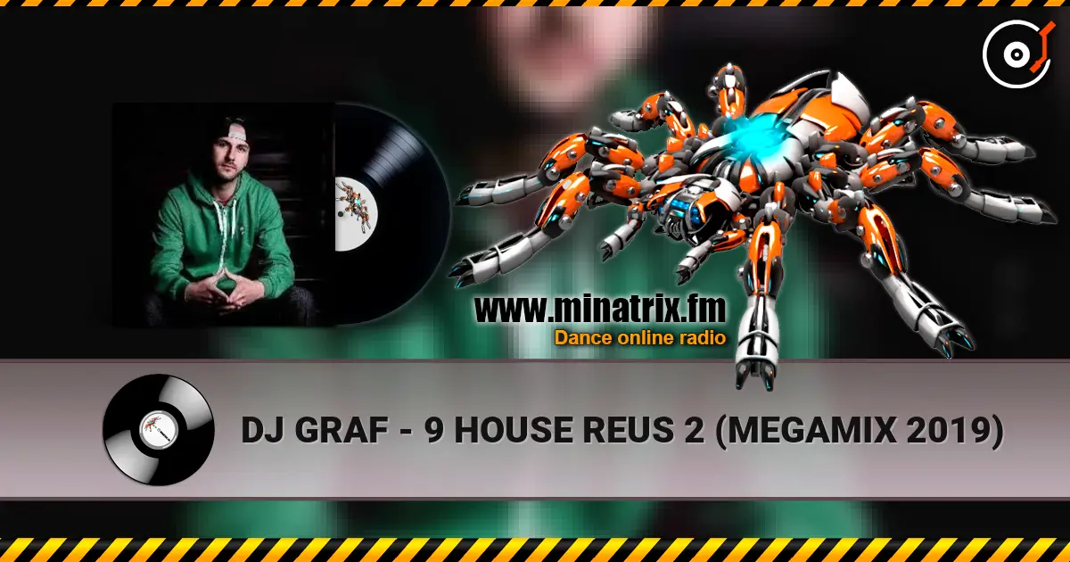 DJ GRAF - 9 HOUSE REUS 2 (MEGAMIX 2019) escuchar online en alta calidad | Minatrix.FM