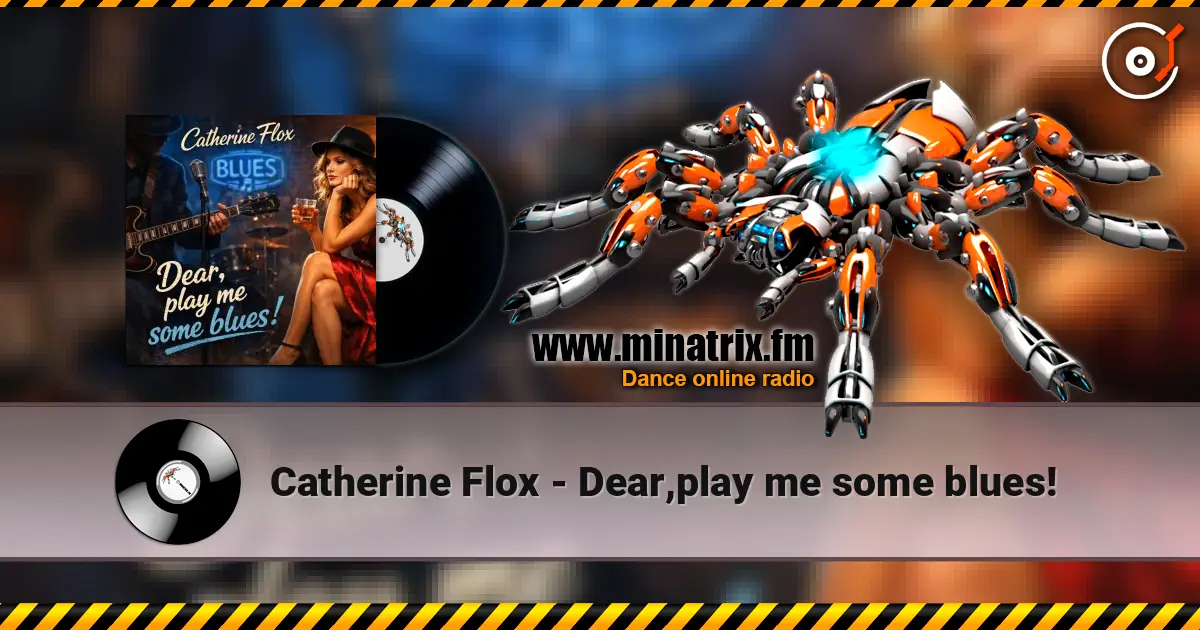 Catherine Flox - Dear,play me some blues! escuchar online en alta calidad | Minatrix.FM