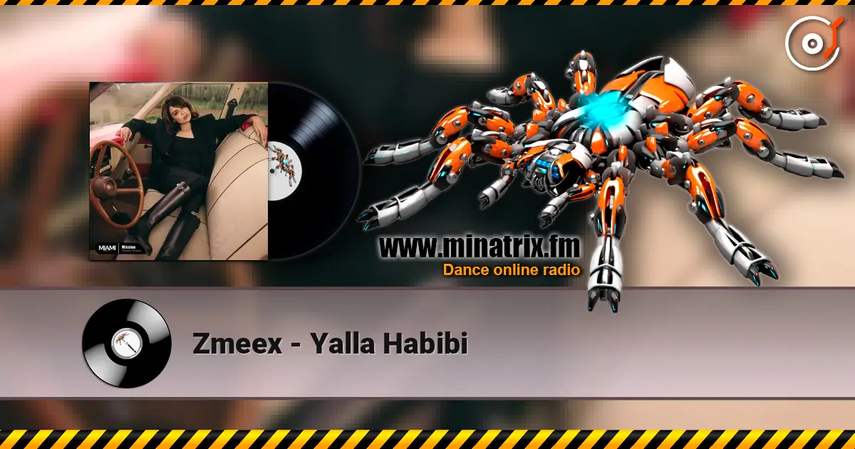 Zmeex - Yalla Habibi escuchar online en alta calidad | Minatrix.FM