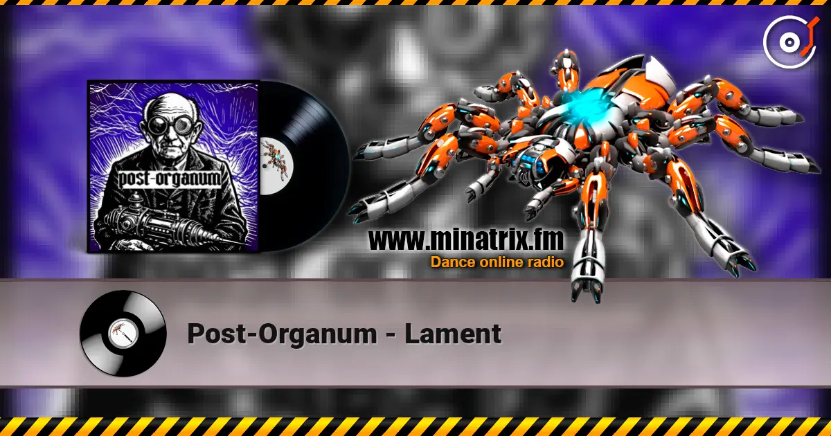 Post-Organum - Lament escuchar online en alta calidad | Minatrix.FM