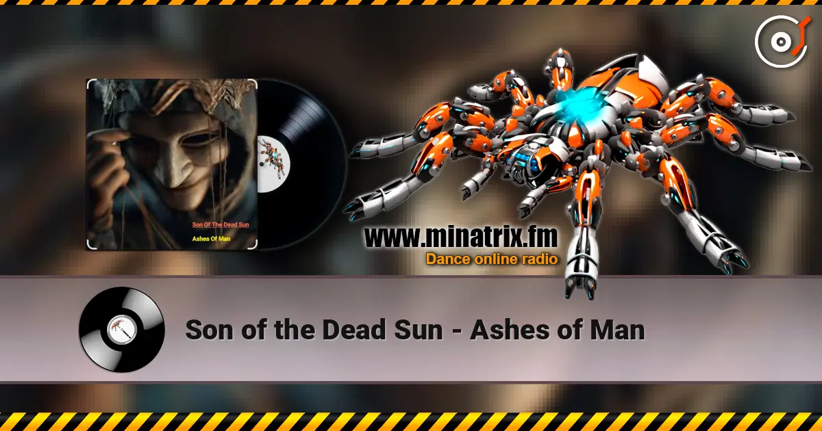 Son of the Dead Sun - Ashes of Man escuchar online en alta calidad | Minatrix.FM