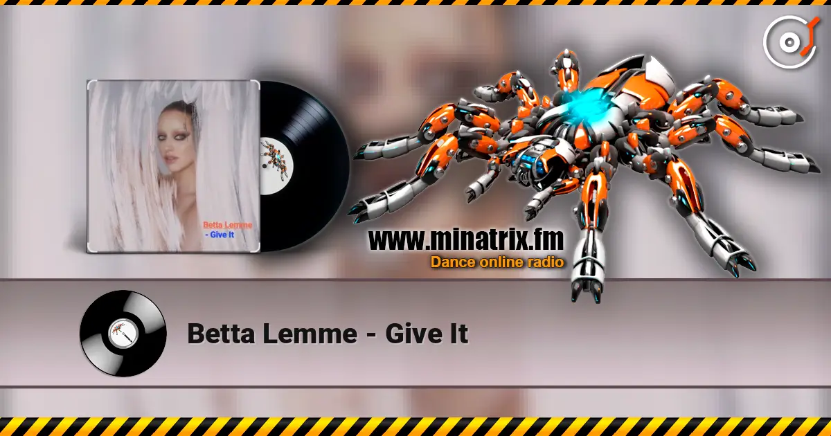 Betta Lemme - Give It escuchar online en alta calidad | Minatrix.FM