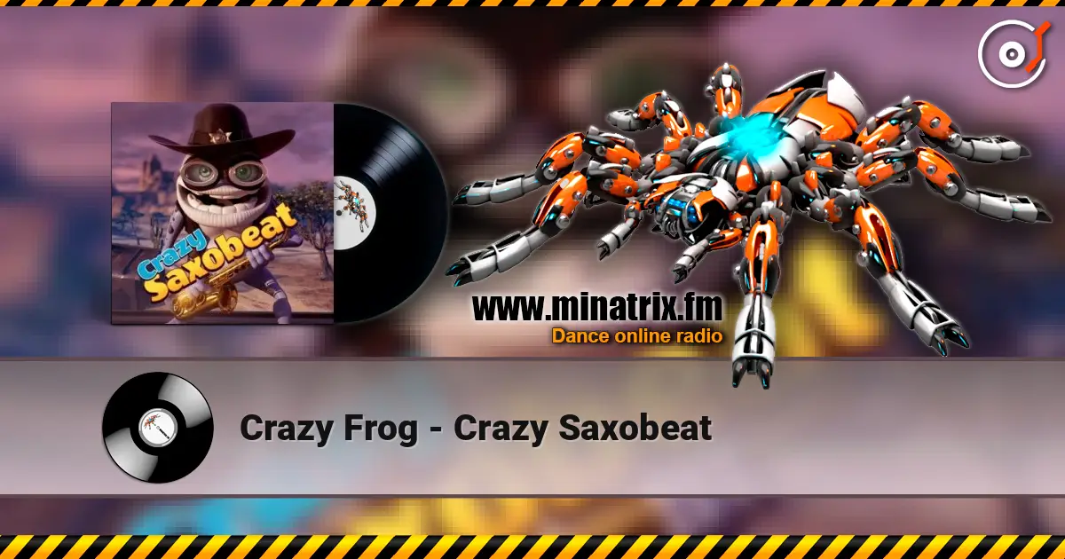 Crazy Frog - Crazy Saxobeat escuchar online en alta calidad | Minatrix.FM