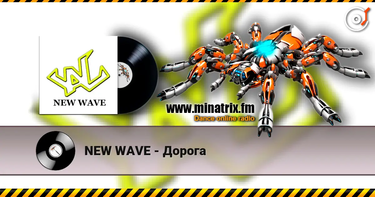NEW WAVE - Дорога escuchar online en alta calidad | Minatrix.FM