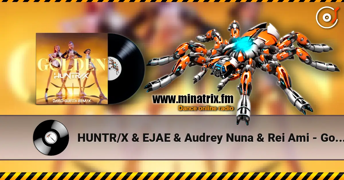 HUNTR/X & EJAE & Audrey Nuna & Rei Ami - Golden (feat. KPop Demon Hunters Cast) (David Guetta Extended Remix) escuchar online en alta calidad | Minatrix.FM