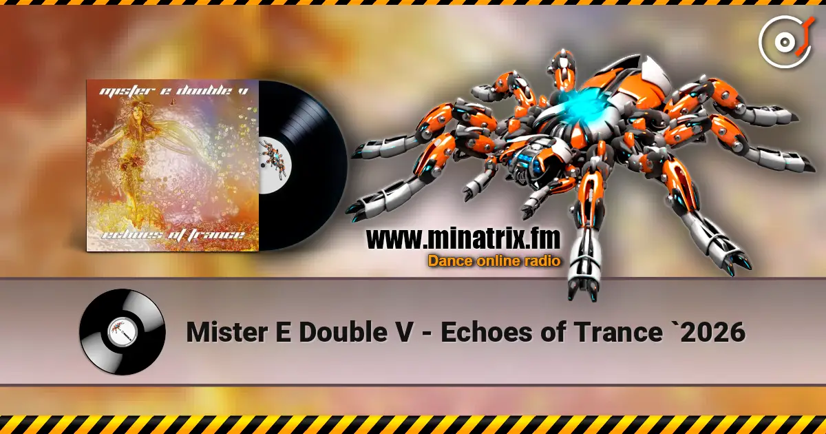 Mister E Double V - Echoes of Trance `2026 escuchar online en alta calidad | Minatrix.FM
