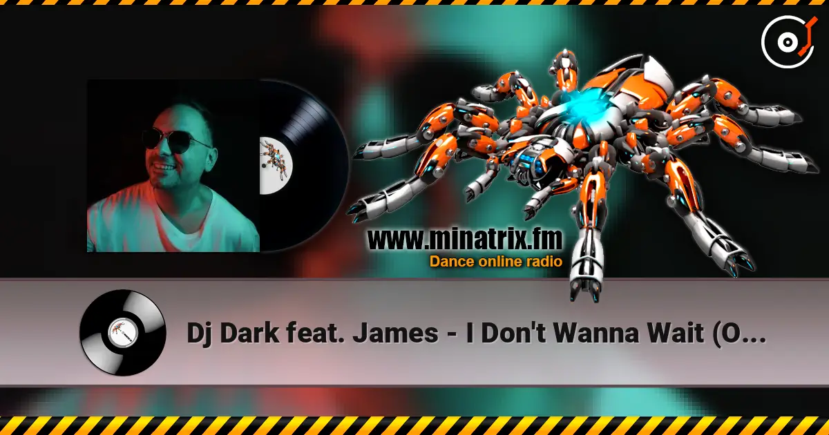 Dj Dark feat. James - I Don't Wanna Wait (Original Mix) escuchar online en alta calidad | Minatrix.FM