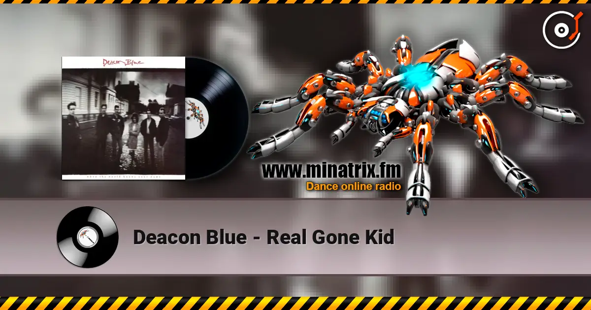 Deacon Blue - Real Gone Kid escuchar online en alta calidad | Minatrix.FM