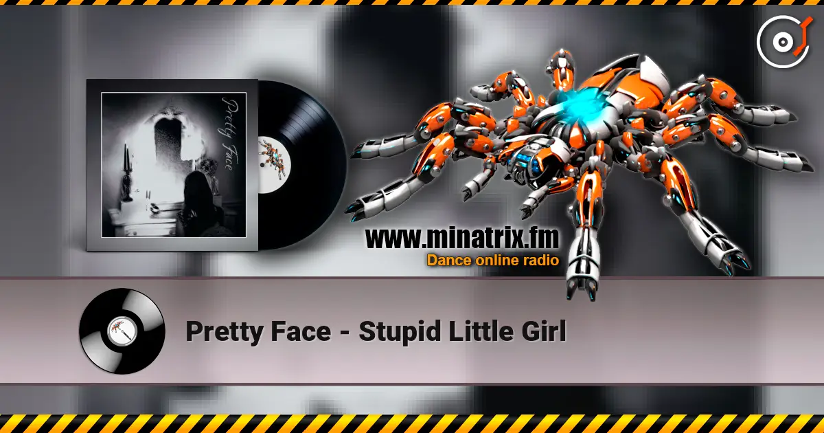 Pretty Face - Stupid Little Girl escuchar online en alta calidad | Minatrix.FM