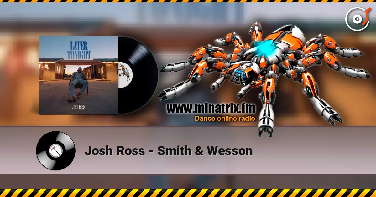 Josh Ross - Smith & Wesson escuchar online en alta calidad | Minatrix.FM
