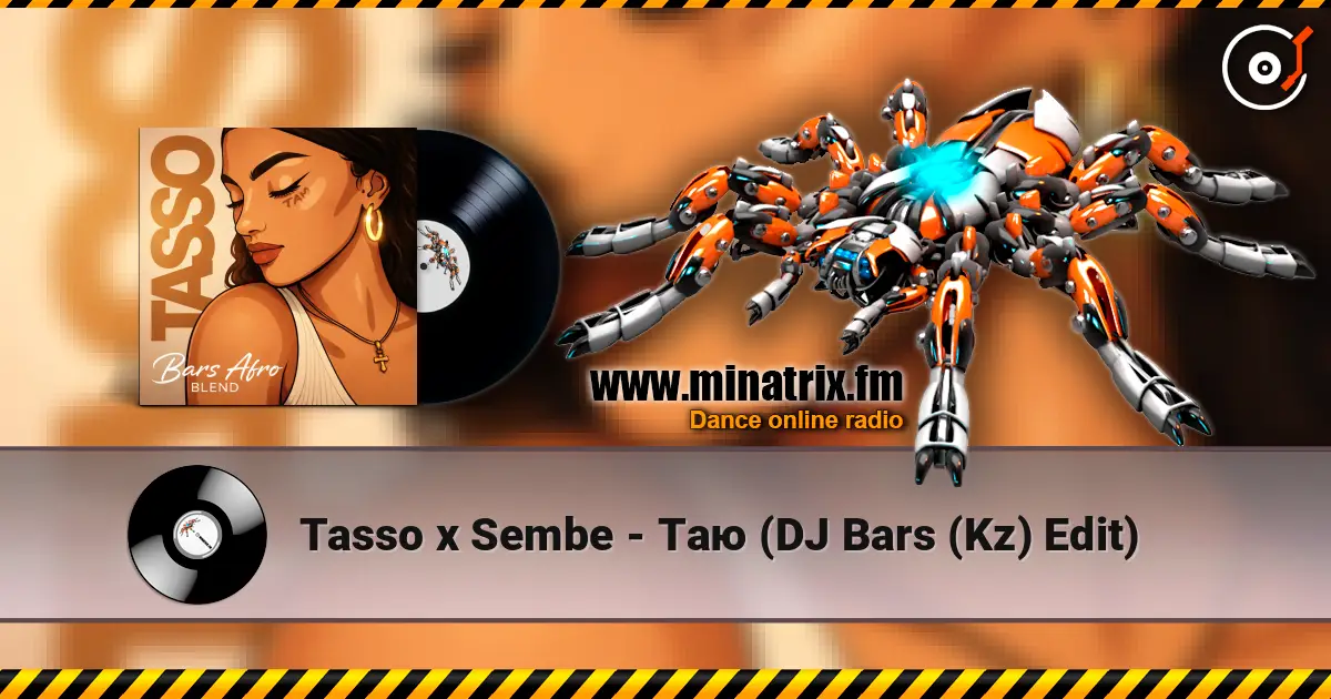 Tasso x Sembe - Таю (DJ Bars (Kz) Edit) escuchar online en alta calidad | Minatrix.FM