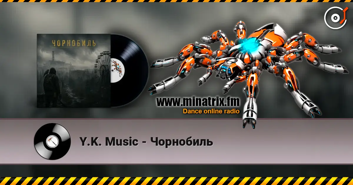 Y.K. Music - Чорнобиль escuchar online en alta calidad | Minatrix.FM
