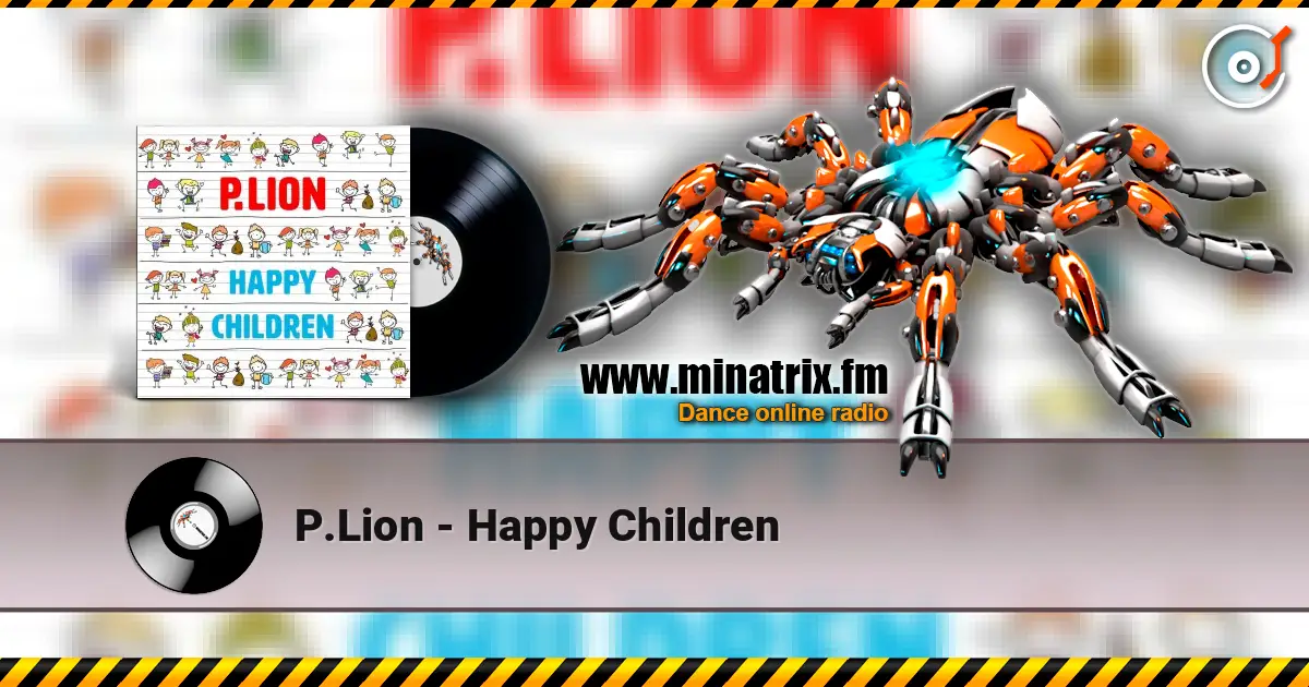 P.Lion - Happy Children escuchar online en alta calidad | Minatrix.FM