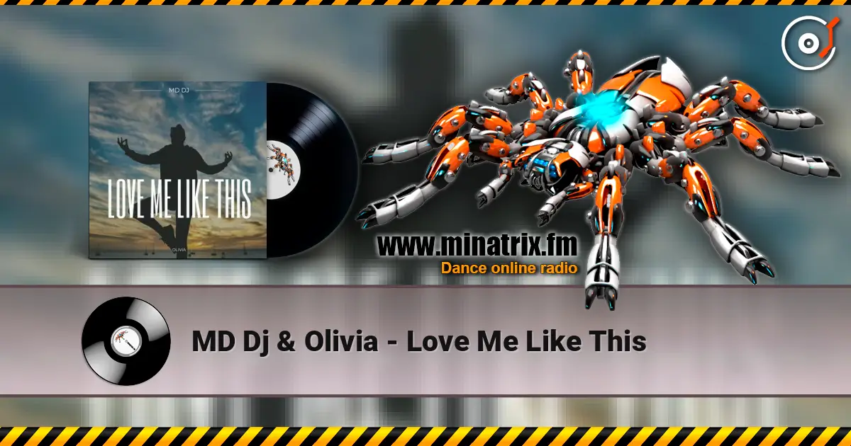 MD Dj & Olivia - Love Me Like This escuchar online en alta calidad | Minatrix.FM