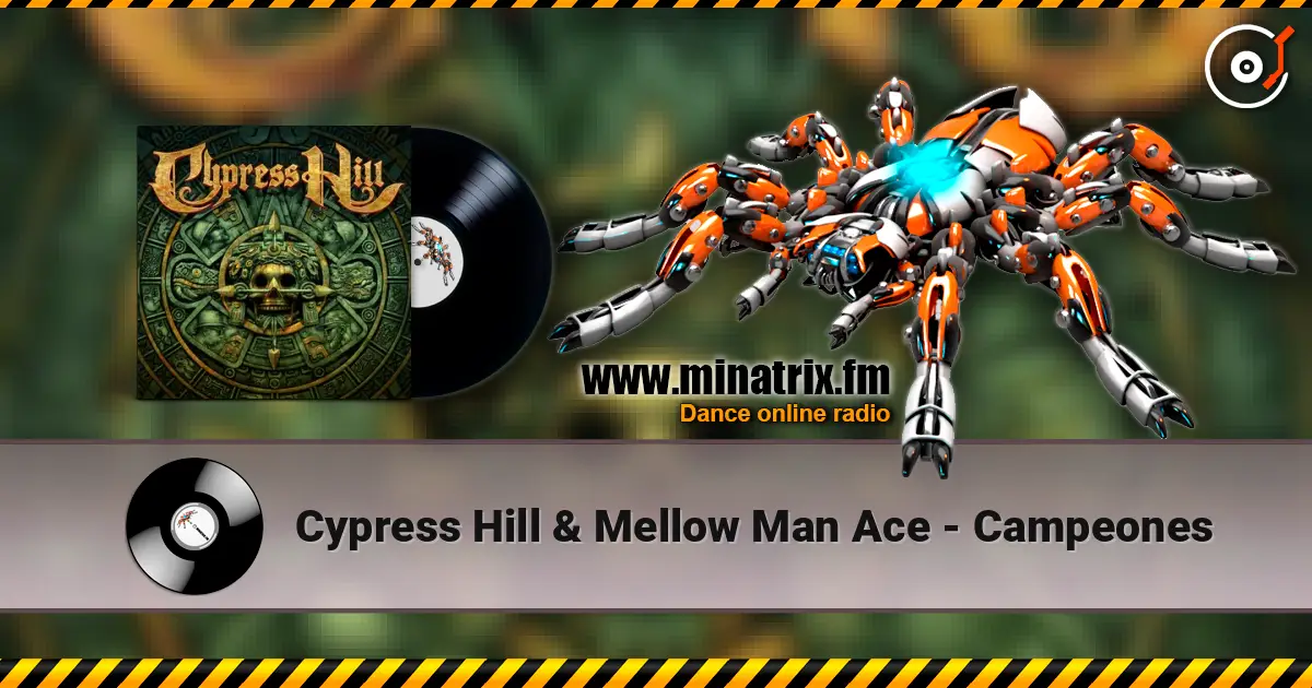 Cypress Hill & Mellow Man Ace - Campeones escuchar online en alta calidad | Minatrix.FM