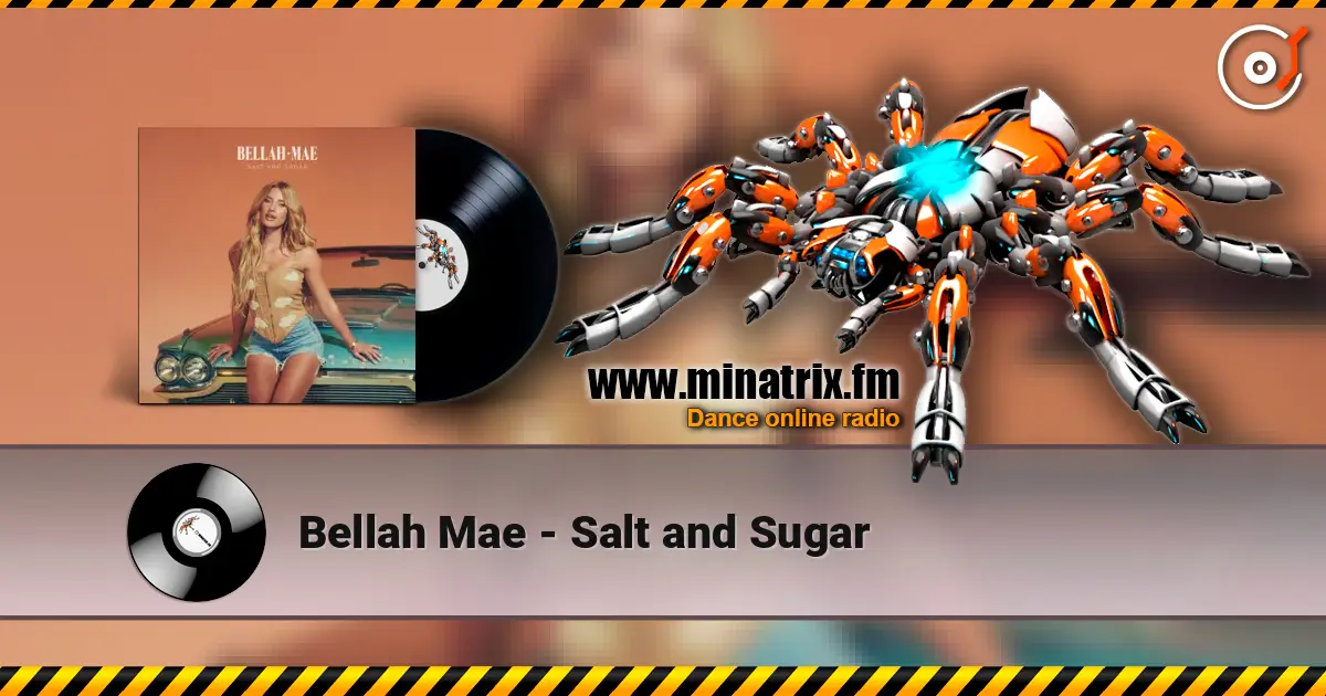 Bellah Mae - Salt and Sugar escuchar online en alta calidad | Minatrix.FM