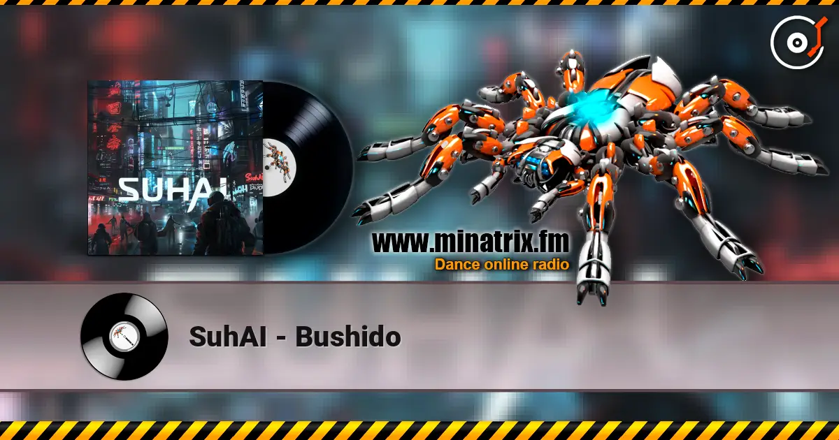 SuhAI - Bushido escuchar online en alta calidad | Minatrix.FM