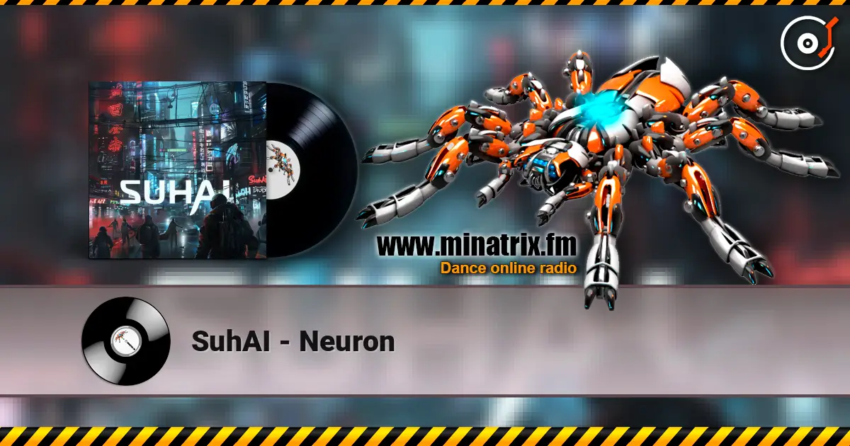 SuhAI - Neuron escuchar online en alta calidad | Minatrix.FM