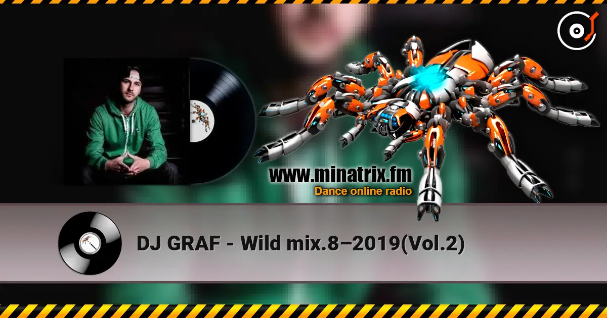 DJ GRAF - Wild mix.8–2019(Vol.2) escuchar online en alta calidad | Minatrix.FM
