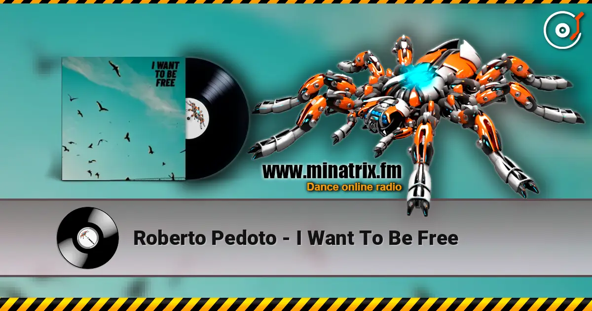 Roberto Pedoto - I Want To Be Free escuchar online en alta calidad | Minatrix.FM