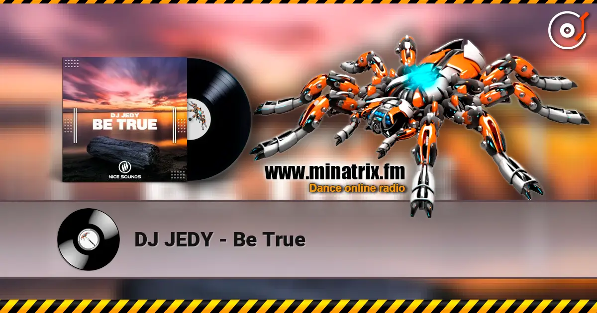 DJ JEDY - Be True escuchar online en alta calidad | Minatrix.FM