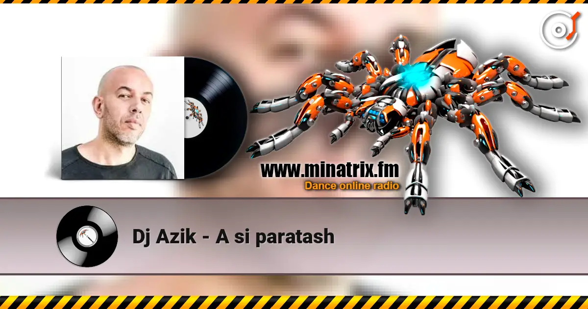 Dj Azik - A si paratash escuchar online en alta calidad | Minatrix.FM