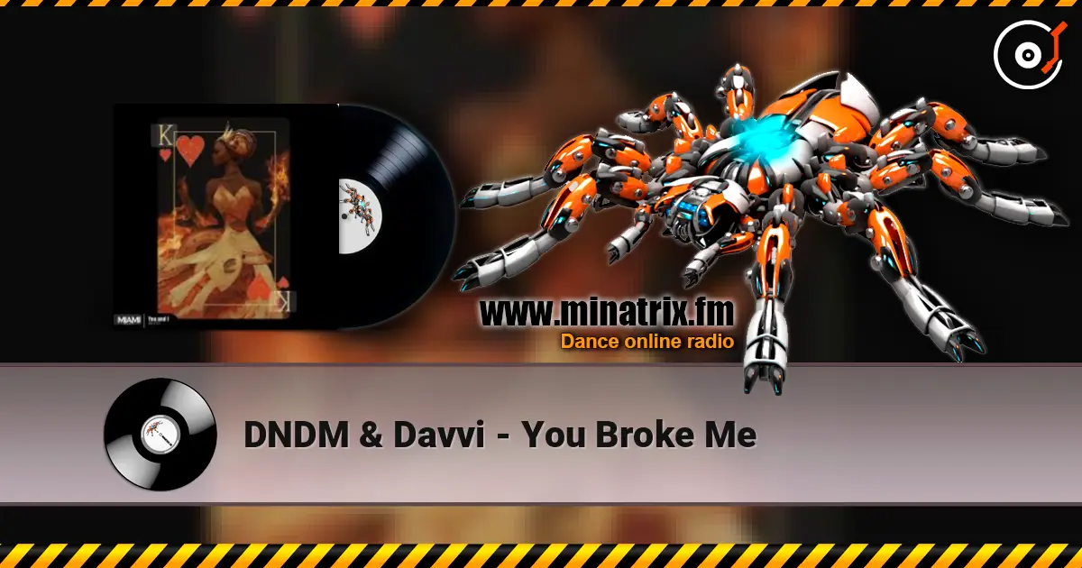 DNDM & Davvi - You Broke Me escuchar online en alta calidad | Minatrix.FM