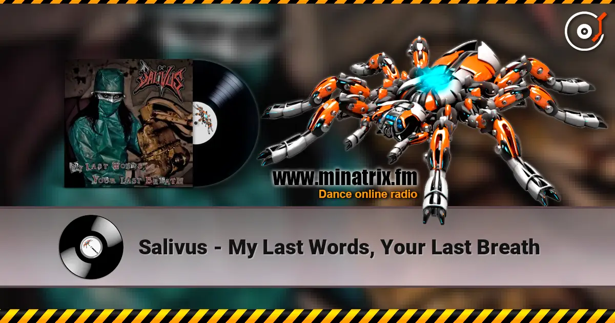 Salivus - My Last Words, Your Last Breath escuchar online en alta calidad | Minatrix.FM