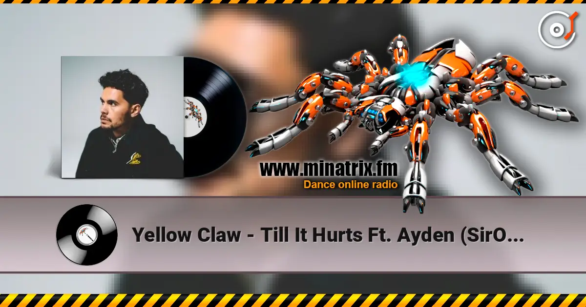Yellow Claw - Till It Hurts Ft. Ayden (SirOJ Remix) escuchar online en alta calidad | Minatrix.FM