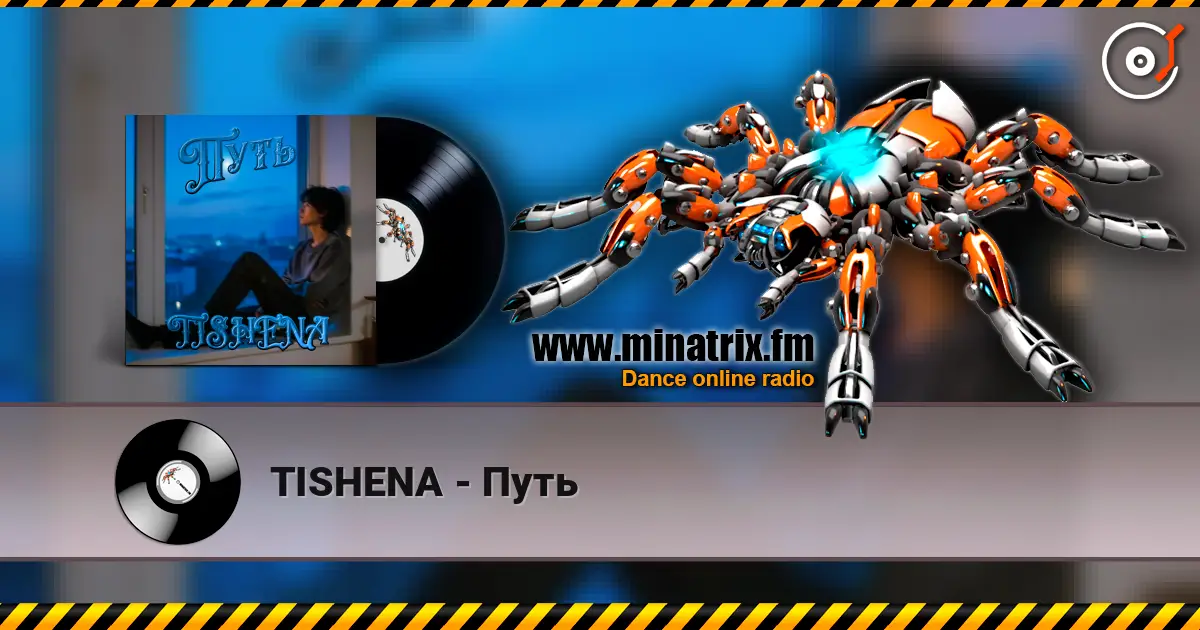 TISHENA - Путь escuchar online en alta calidad | Minatrix.FM