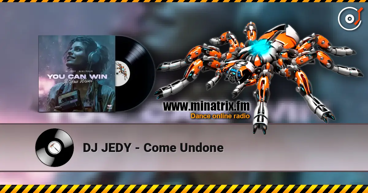 DJ JEDY - Come Undone escuchar online en alta calidad | Minatrix.FM